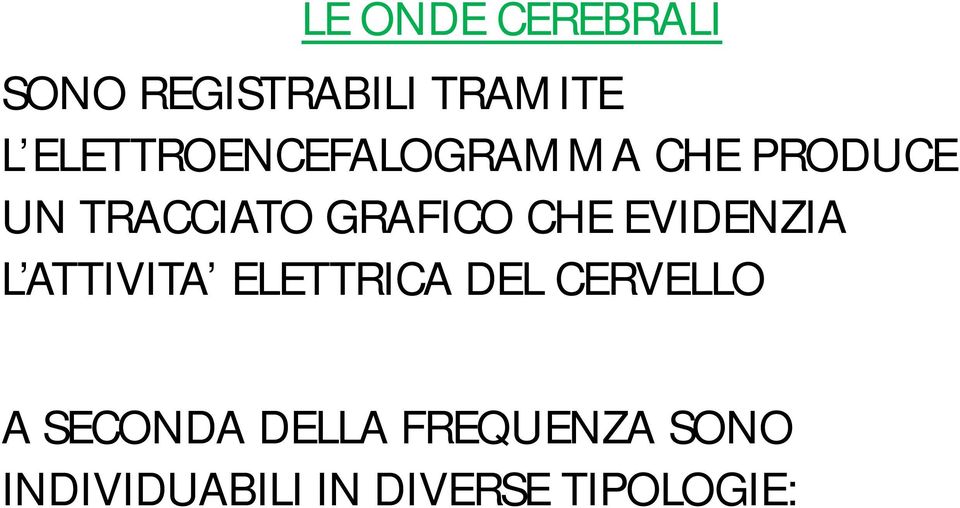 GRAFICO CHE EVIDENZIA L ATTIVITA ELETTRICA DEL