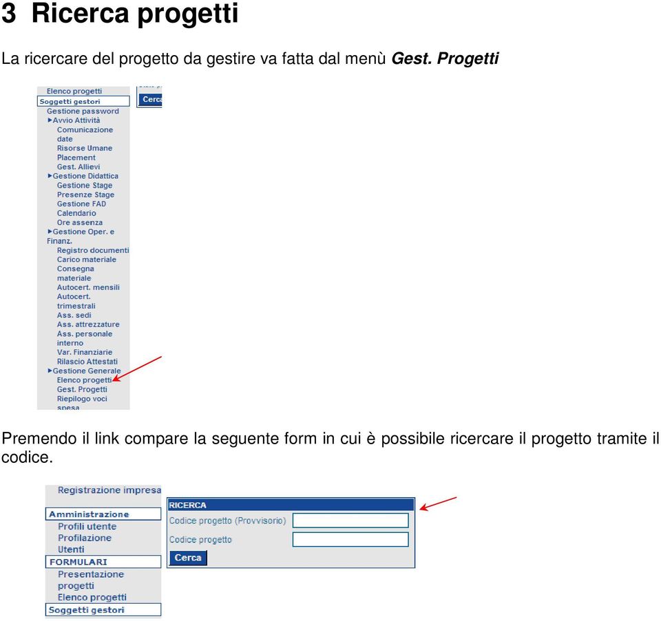 Progetti Premendo il link compare la seguente