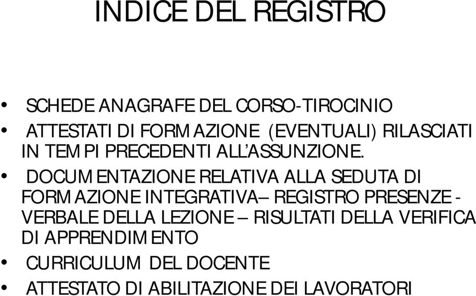 DOCUMENTAZIONE RELATIVA ALLA SEDUTA DI FORMAZIONE INTEGRATIVA REGISTRO PRESENZE -