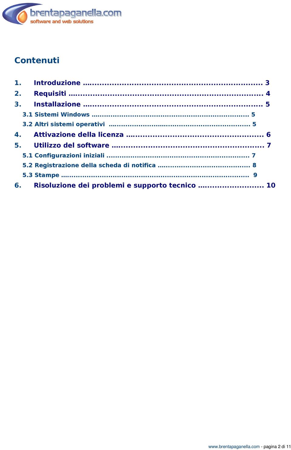 Utilizzo del software... 7 5.1 Configurazioni iniziali... 7 5.2 Registrazione della scheda di notifica.