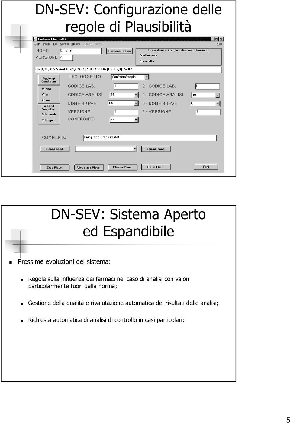 valori particolarmente fuori dalla norma; Gestione della qualità e rivalutazione automatica