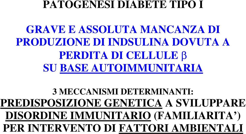 3 MECCANISMI DETERMINANTI: PREDISPOSIZIONE GENETICA A SVILUPPARE