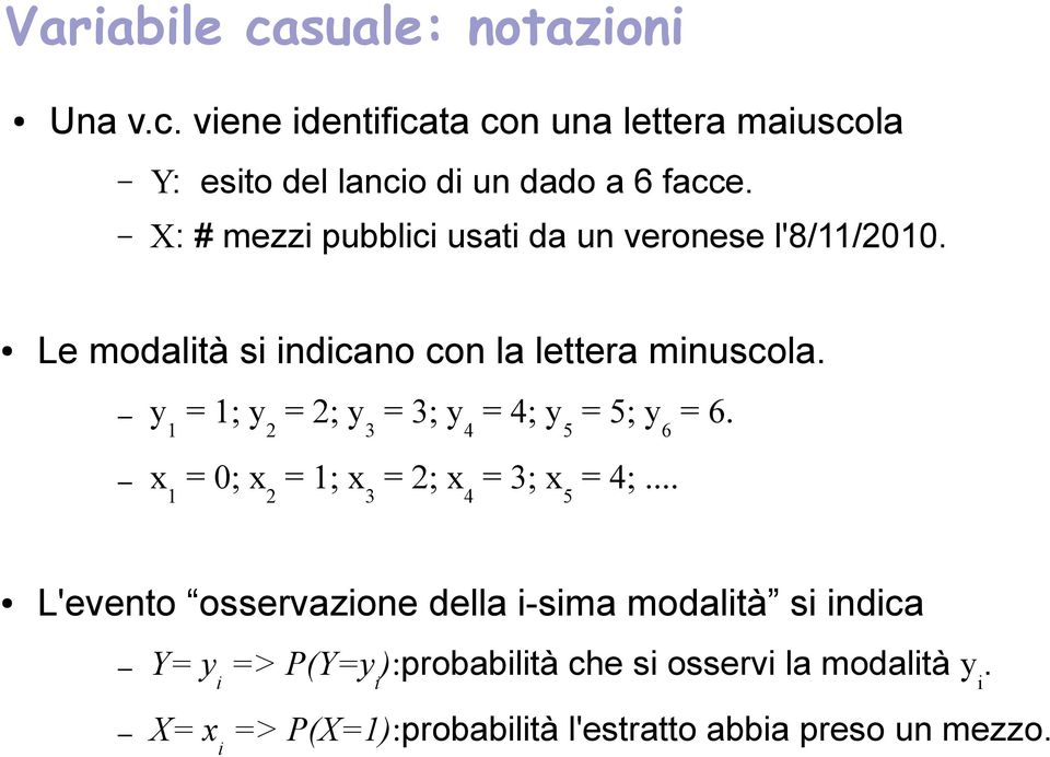 y 1 = 1; y 2 = 2; y 3 = 3; y 4 = 4; y 5 = 5; y 6 = 6. x 1 = 0; x 2 = 1; x 3 = 2; x 4 = 3; x 5 = 4;.