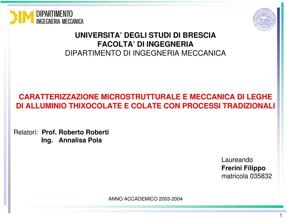 THIXOCOLATE E COLATE CON PROCESSI TRADIZIONALI Relatori: Prof. Roberto Roberti Ing.