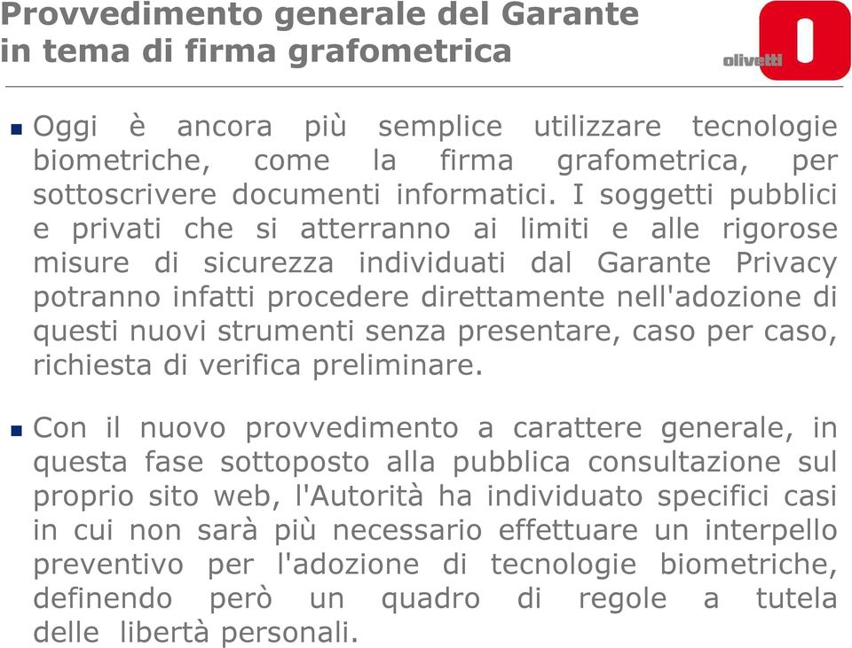 strumenti senza presentare, caso per caso, richiesta di verifica preliminare.