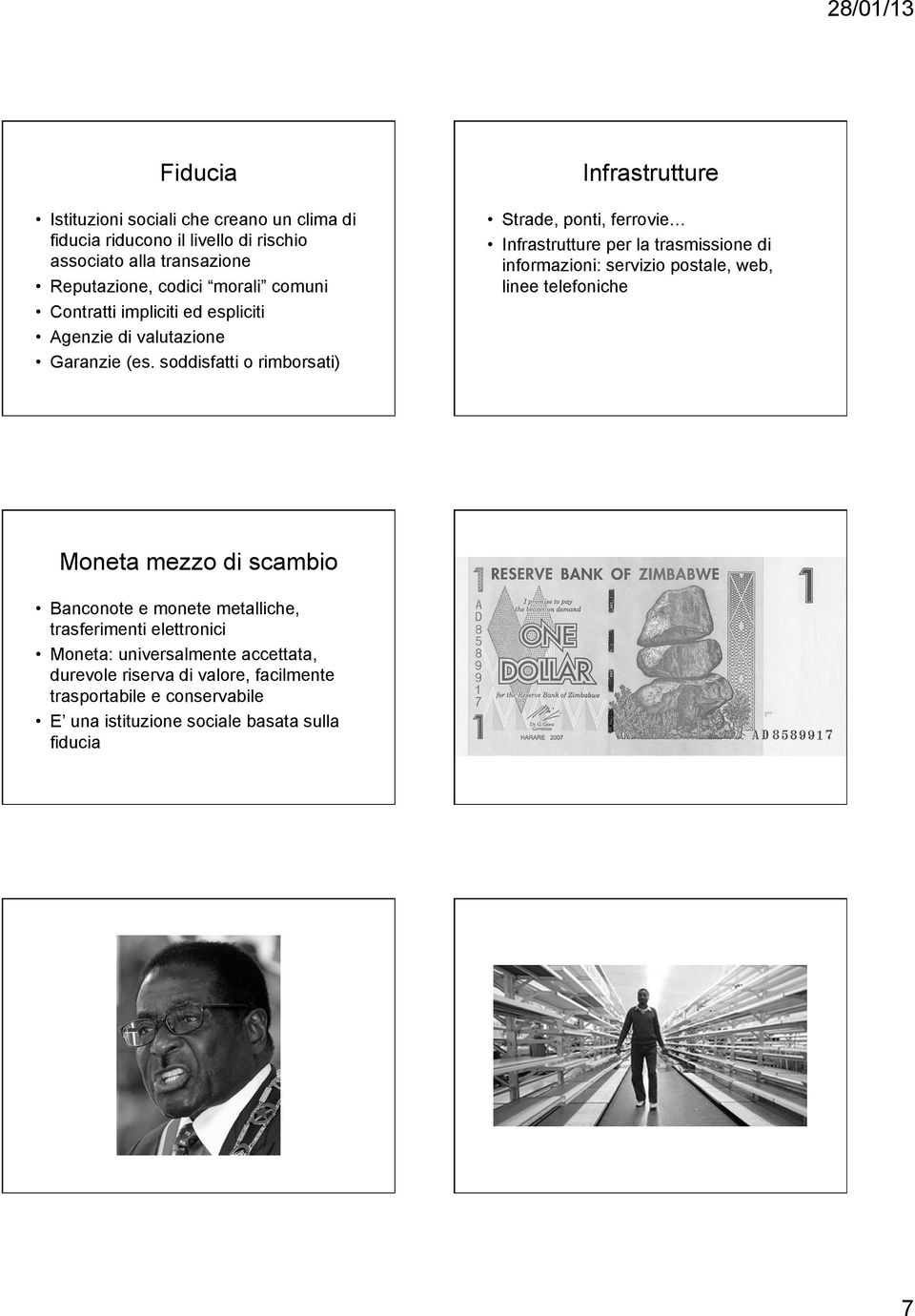 soddisfatti o rimborsati) Infrastrutture Strade, ponti, ferrovie Infrastrutture per la trasmissione di informazioni: servizio postale, web, linee