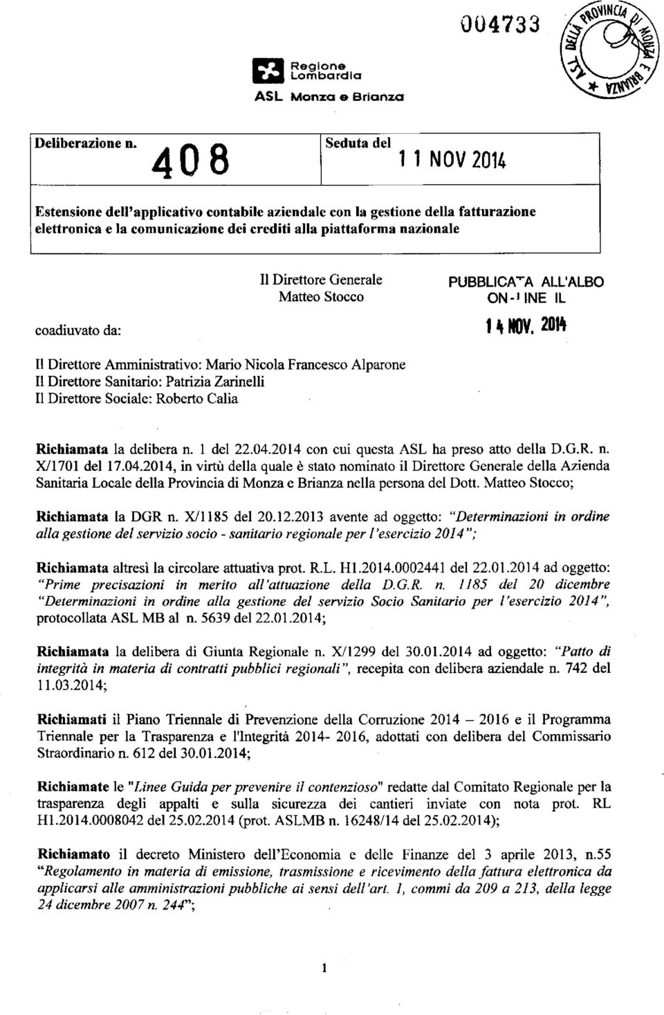 Generale Matteo Stocco PUBBLICALA ALL'ALBO ON-MNE IL coadiuvato da: 1 h NOV.