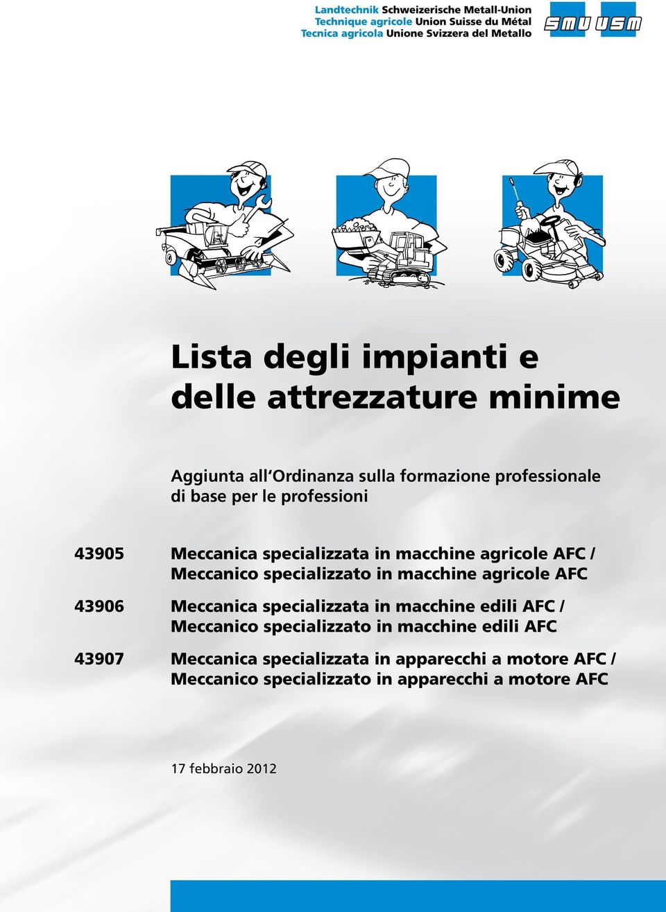 agricole AFC 43906 Meccanica specializzata in macchine edili AFC / Meccanico specializzato in macchine edili AFC