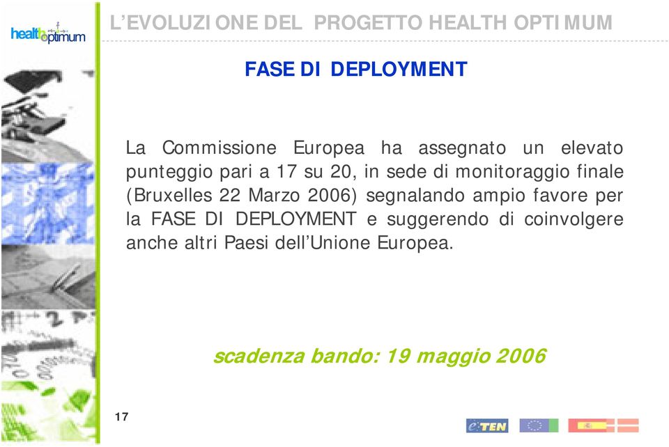(Bruxelles 22 Marzo 2006) segnalando ampio favore per la FASE DI DEPLOYMENT e