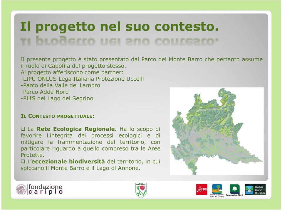 IL CONTESTO PROGETTUALE: La Rete Ecologica Regionale.