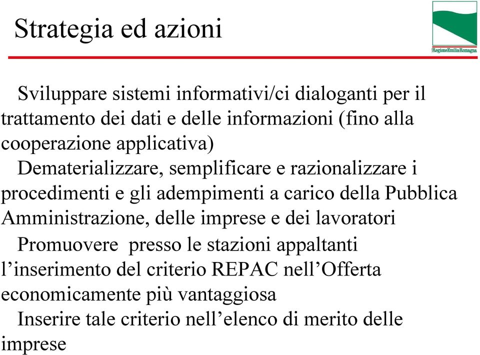 carico della Pubblica Amministrazione, delle imprese e dei lavoratori Promuovere presso le stazioni appaltanti l