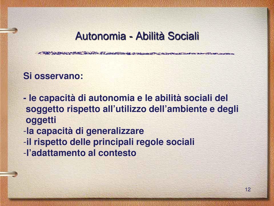 utilizzo dell ambiente e degli oggetti -la capacità di