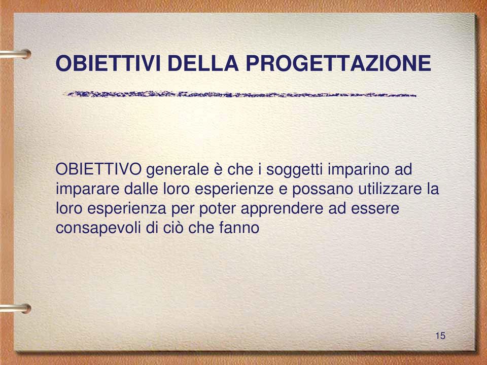 esperienze e possano utilizzare la loro esperienza