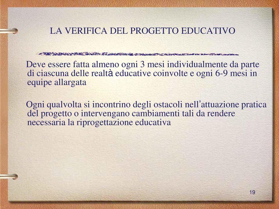 in equipe allargata Ogni qualvolta si incontrino degli ostacoli nell attuazione