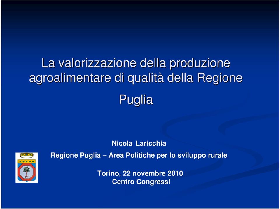 Nicola Laricchia Regione Puglia Area Politiche