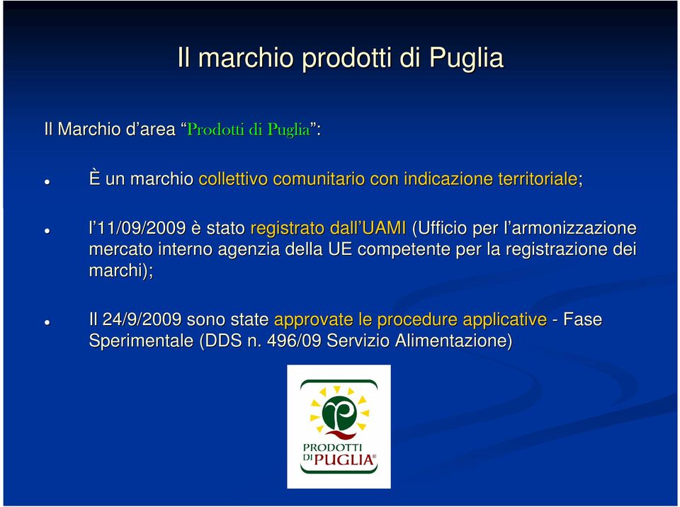 armonizzazione l mercato interno agenzia della UE competente per la registrazione dei marchi); Il