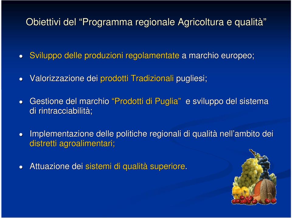 di Puglia e sviluppo del sistema di rintracciabilità; Implementazione delle politiche regionali