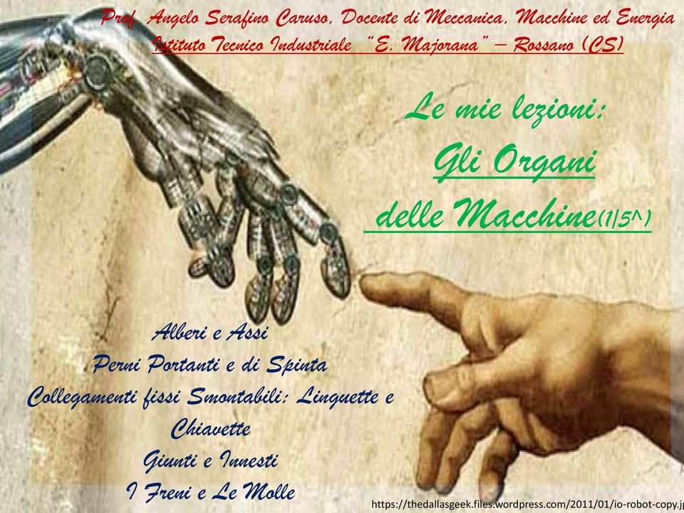 Majorana Rossano (CS) Le mie lezioni: Gli Organi delle Macchine(1/5^) Alberi e Assi Perni