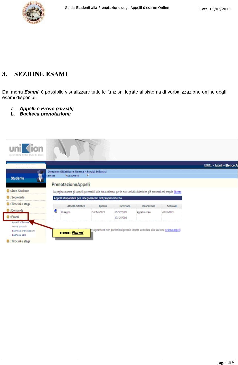 verbalizzazione online degli esami disponibili. a.