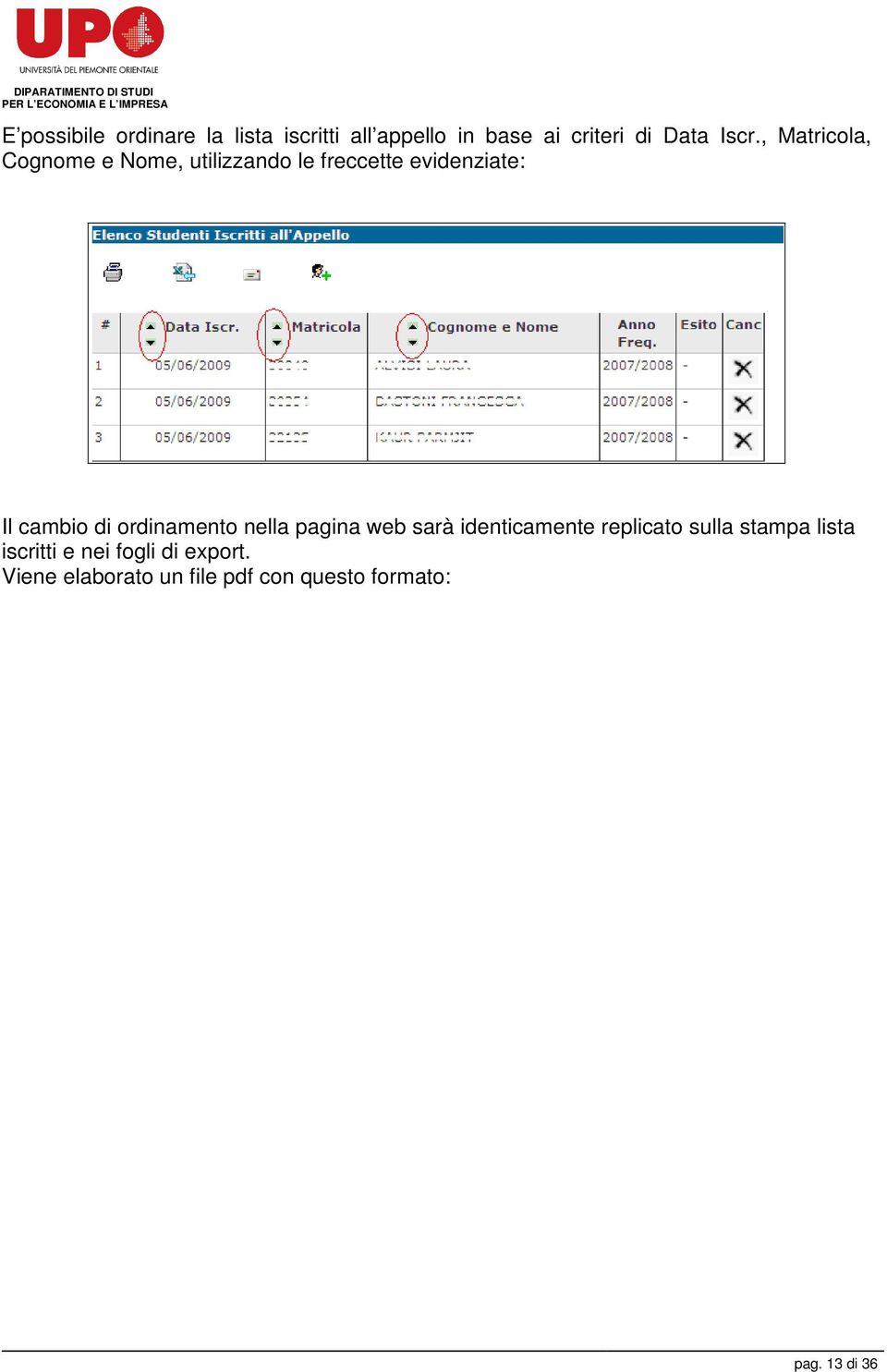 ordinamento nella pagina web sarà identicamente replicato sulla stampa lista