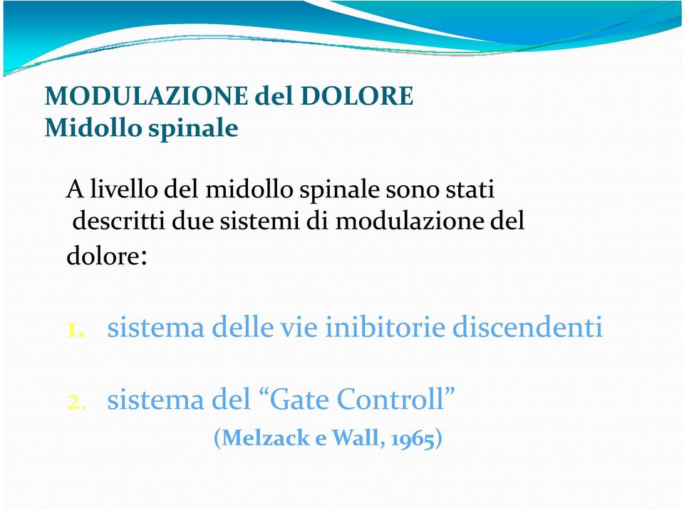 modulazione del dolore: 1.