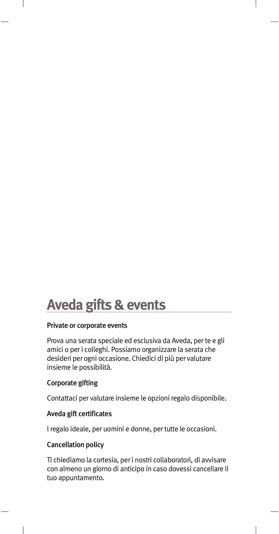 Corporate gifting Contattaci per valutare insieme le opzioni regalo disponibile.