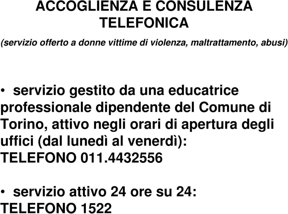 professionale dipendente del Comune di Torino, attivo negli orari di apertura