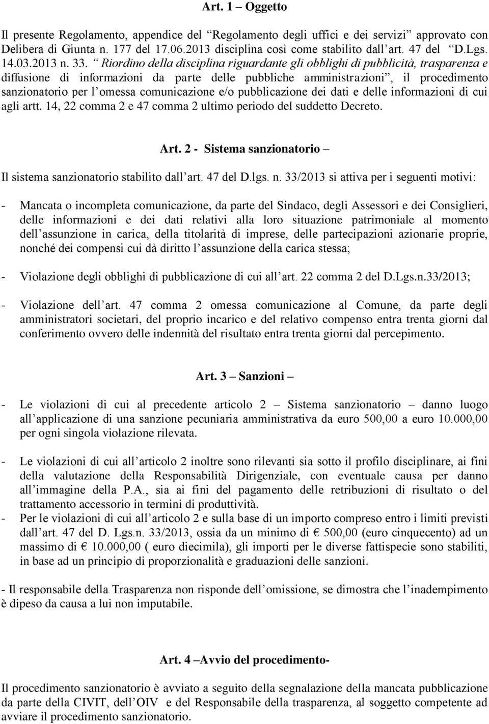 Riordino della disciplina riguardante gli obblighi di pubblicità, trasparenza e diffusione di informazioni da parte delle pubbliche amministrazioni, il procedimento sanzionatorio per l omessa