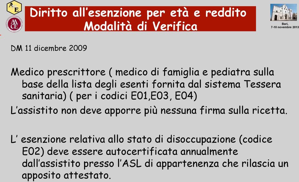 E04) L assistito non deve apporre più nessuna firma sulla ricetta.