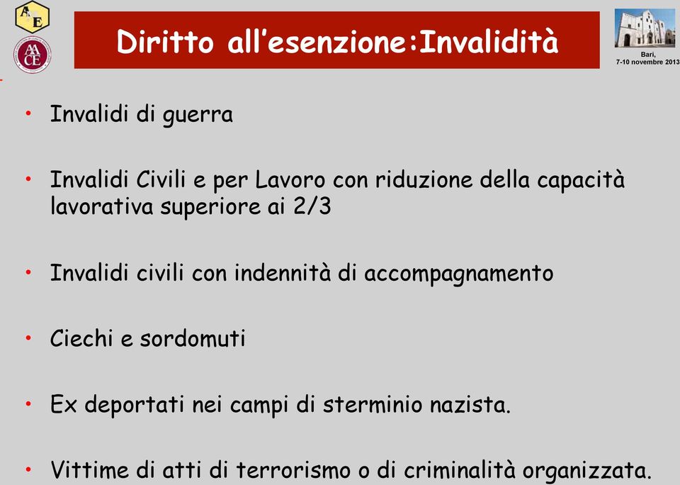 civili con indennità di accompagnamento Ciechi e sordomuti Ex deportati nei