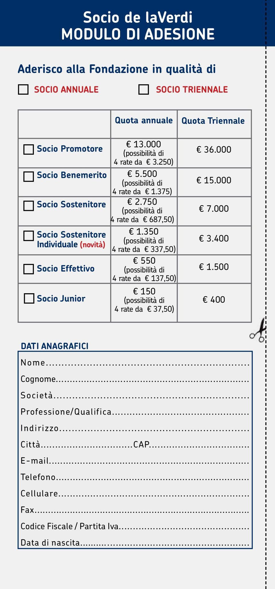 750 4 rate da 687,50) 1.350 4 rate da 337,50) 550 4 rate da 137,50) 150 4 rate da 37,50) Quota Triennale 36.000 15.000 7.000 3.400 1.