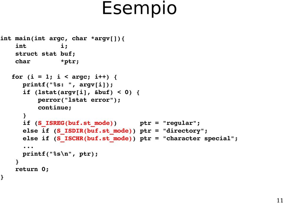 continue; } if (S_ISREG(buf.st_mode)) ptr = "regular"; else if (S_ISDIR(buf.