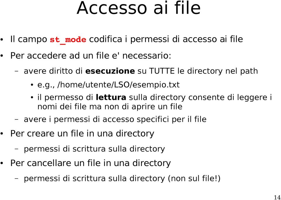 txt il permesso di lettura sulla directory consente di leggere i nomi dei file ma non di aprire un file avere i permessi di accesso