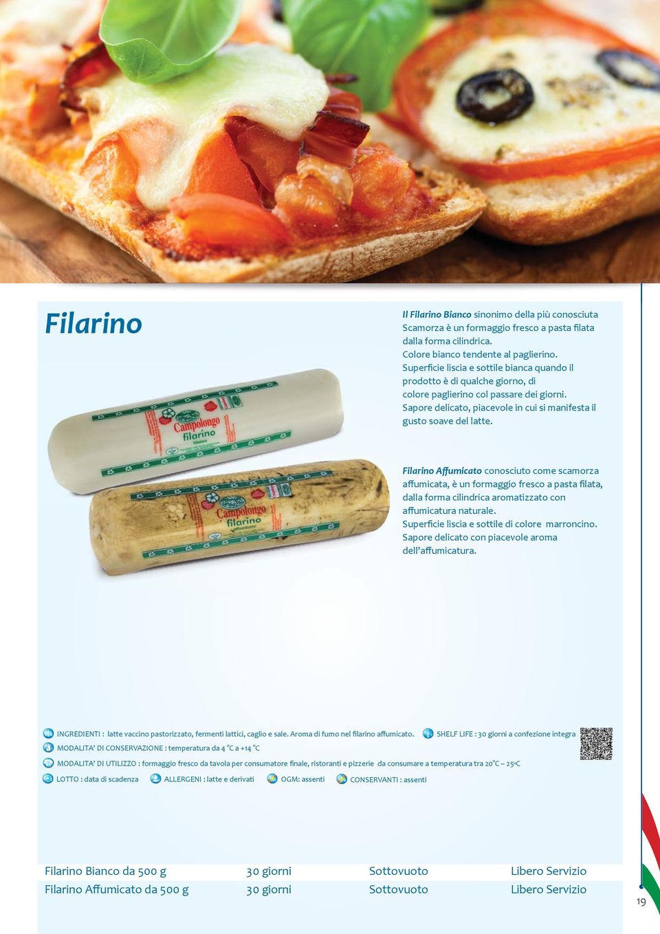 Filarino Affumicato conosciuto come scamorza affumicata, è un formaggio fresco a pasta filata, dalla forma cilindrica aromatizzato con affumicatura naturale.