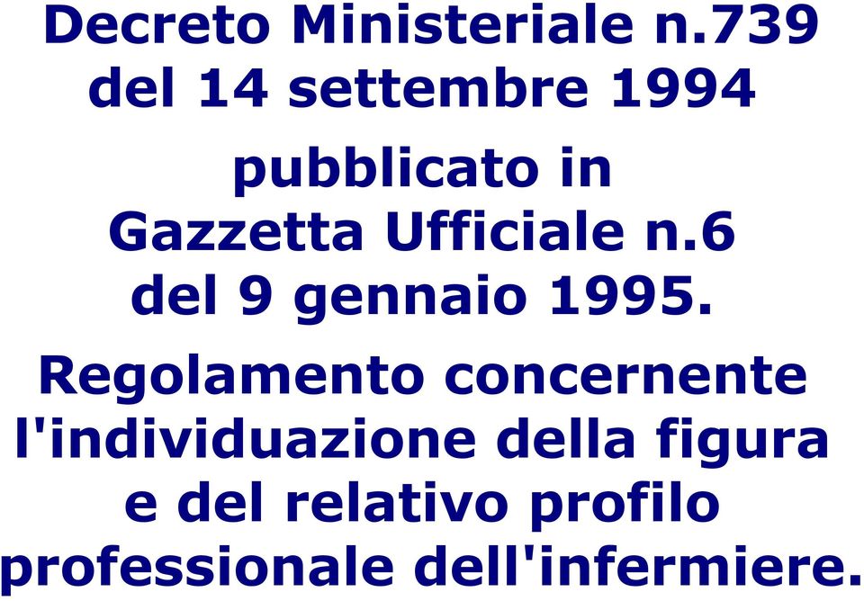 Ufficiale n.6 del 9 gennaio 1995.