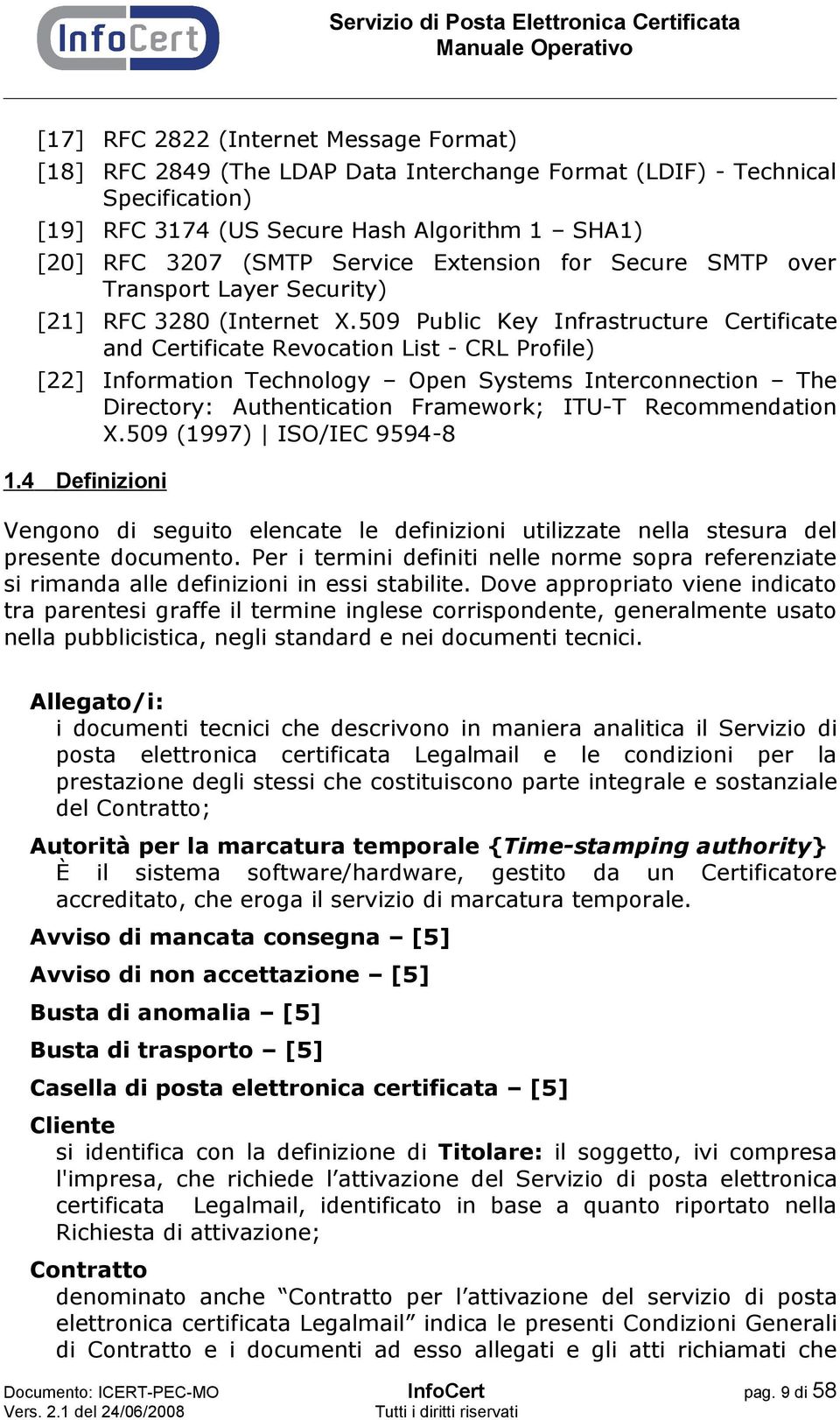509 Public Key Infrastructure Certificate and Certificate Revocation List - CRL Profile) [22] Information Technology Open Systems Interconnection The Directory: Authentication Framework; ITU-T