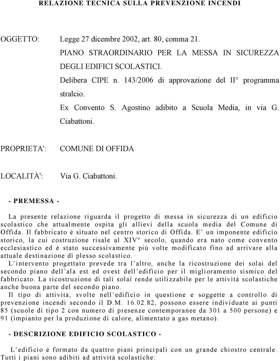 PROPRIETA': COMUNE DI OFFIDA LOCALITÀ': Via G. Ciabattoni.