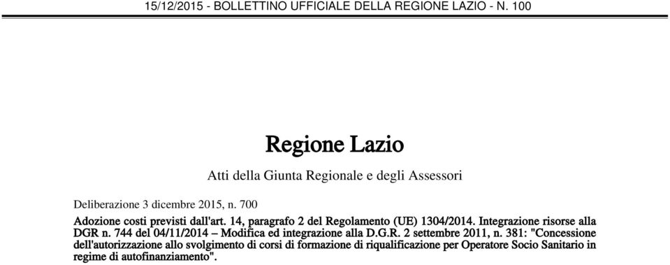 Integrazione risorse alla DGR n. 744 del 04/11/2014 Modifica ed integrazione alla D.G.R. 2 settembre 2011, n.