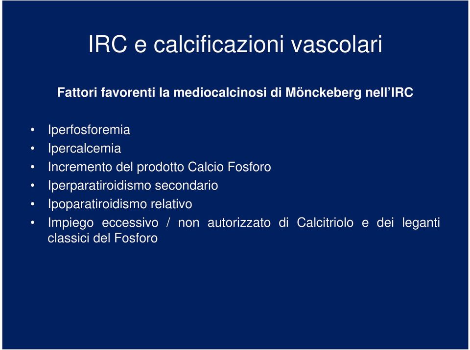 Calcio Fosforo Iperparatiroidismo secondario Ipoparatiroidismo relativo