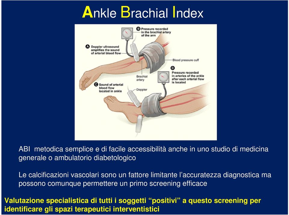 accuratezza diagnostica ma possono comunque permettere un primo screening efficace Valutazione