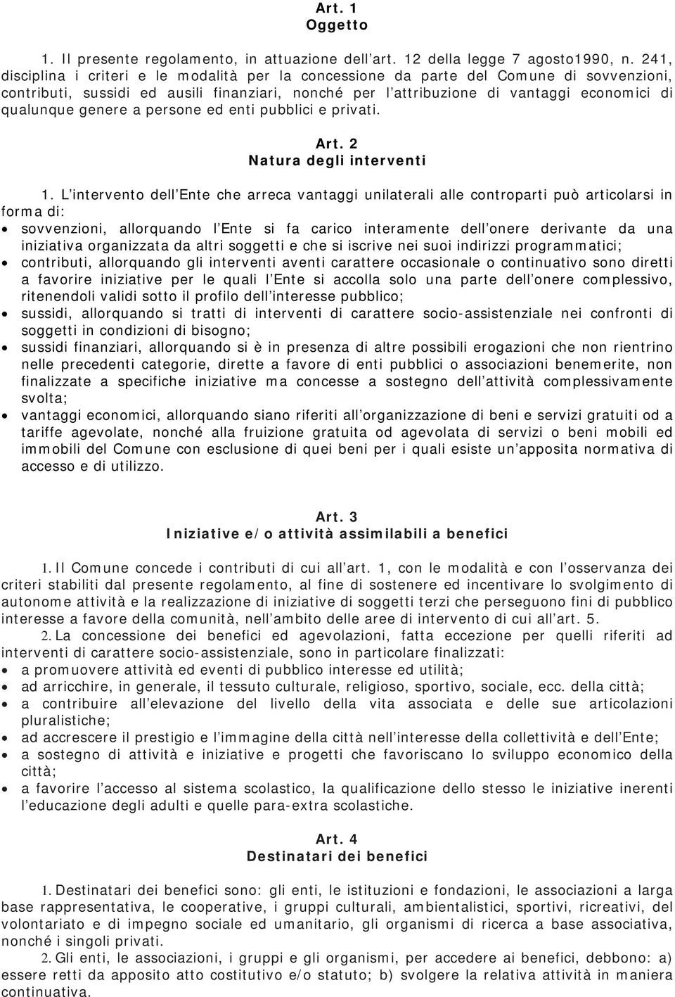 genere a persone ed enti pubblici e privati. Art. 2 Natura degli interventi 1.