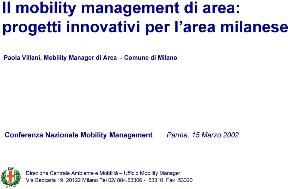 Nazionale Mobility Management Parma, 15 Marzo 2002 Direzione Centrale