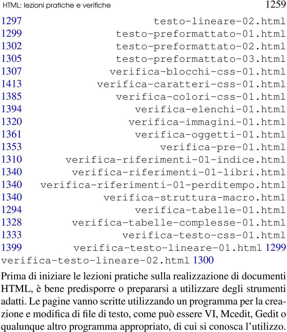 html 1310 verifica-riferimenti-01-indice.html 1340 verifica-riferimenti-01-libri.html 1340 verifica-riferimenti-01-perditempo.html 1340 verifica-struttura-macro.html 1294 verifica-tabelle-01.