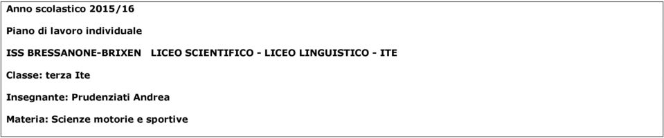 SCIENTIFICO - LICEO LINGUISTICO - ITE Classe: