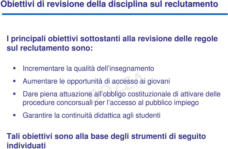 giovani Dare piena attuazione all obbligo costituzionale di attivare delle procedure concorsuali per l accesso al