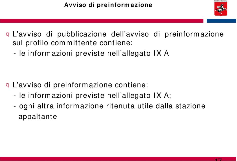 nell allegato IX A q L avviso di preinformazione contiene: - le informazioni