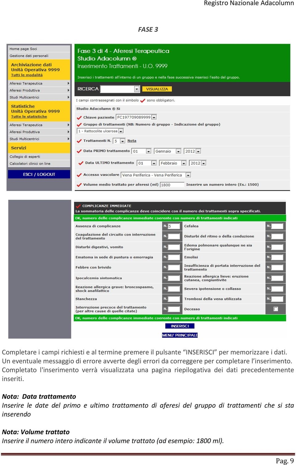 Completato l'inserimento verrà visualizzata una pagina riepilogativa dei dati precedentemente inseriti.