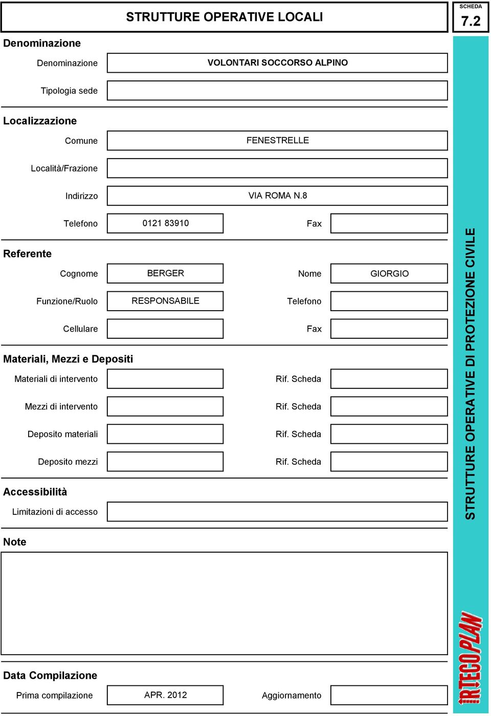 8 0121 83910 Cognome BERGER Nome GIORGIO Funzione/Ruolo RESPONSABILE Cellulare Materiali,