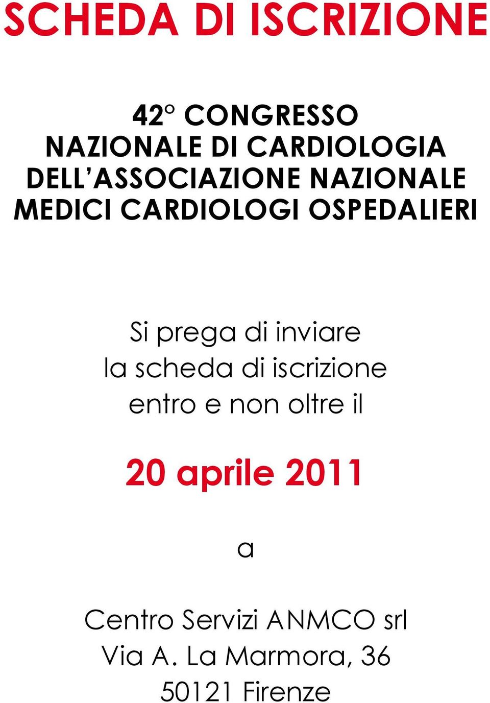 inviare la scheda di iscrizione entro e non oltre il 20 aprile