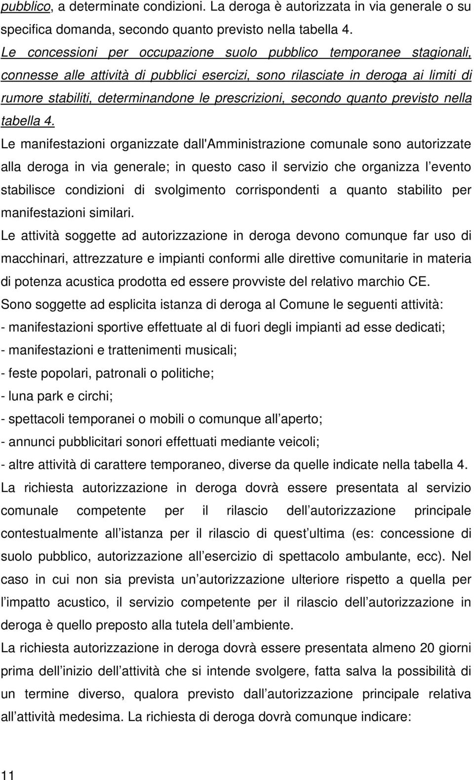 prescrizioni, secondo quanto previsto nella tabella 4.